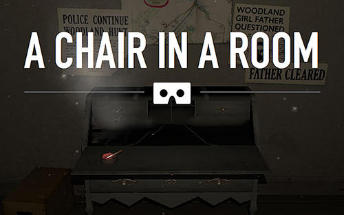 Ladda ner A chair in a room: Android First-person adventure spel till mobilen och surfplatta.