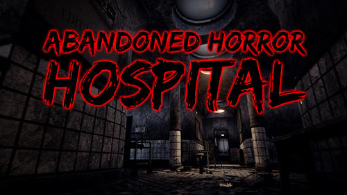 Ladda ner Abandoned horror hospital 3D: Android  spel till mobilen och surfplatta.