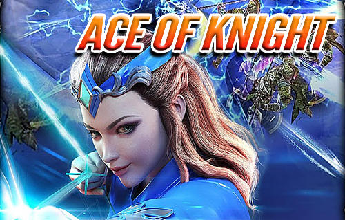 Ladda ner Ace of knight: Android Anime spel till mobilen och surfplatta.