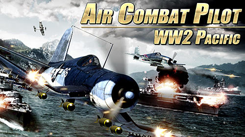 Ladda ner Air combat pilot: WW2 Pacific: Android Flight simulator spel till mobilen och surfplatta.