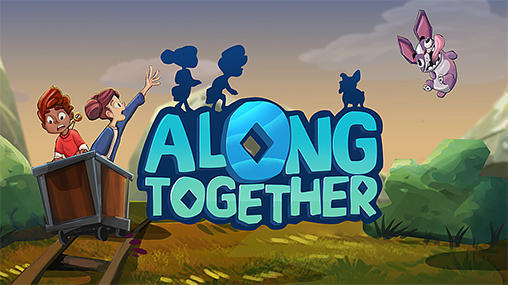 Ladda ner Along together: Android  spel till mobilen och surfplatta.