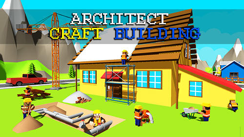 Ladda ner Architect craft building: Explore construction sim: Android  spel till mobilen och surfplatta.