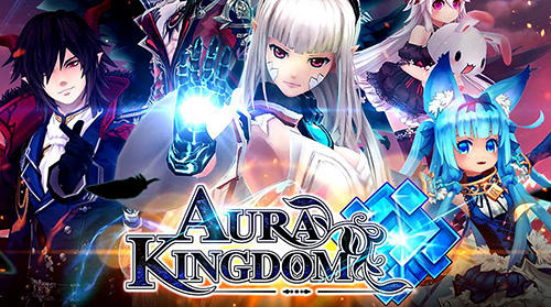 Ladda ner Aura kingdom: Android Anime spel till mobilen och surfplatta.