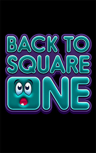 Ladda ner Back to square one: Android Arkadspel spel till mobilen och surfplatta.