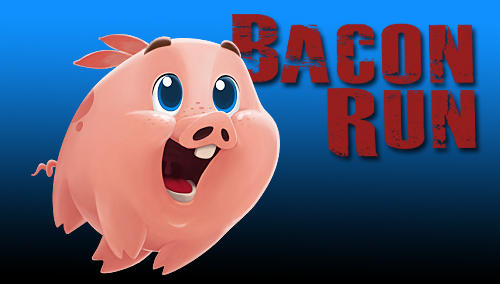 Ladda ner Bacon run!: Android  spel till mobilen och surfplatta.