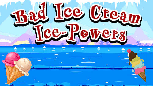 Ladda ner Bad ice cream: Ice powers på Android 4.0 gratis.