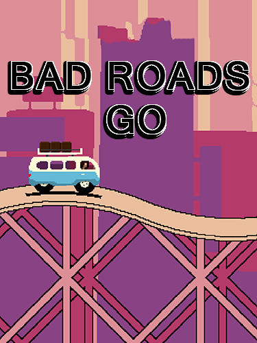 Ladda ner Bad Roads: Go: Android Hill racing spel till mobilen och surfplatta.