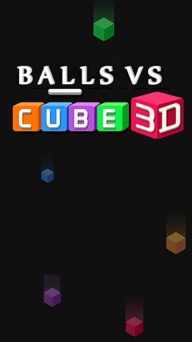 Ladda ner Balls VS cube 3D: Android Puzzle spel till mobilen och surfplatta.