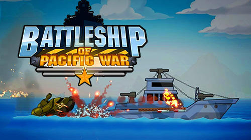 Ladda ner Battleship of pacific war: Naval warfare: Android  spel till mobilen och surfplatta.