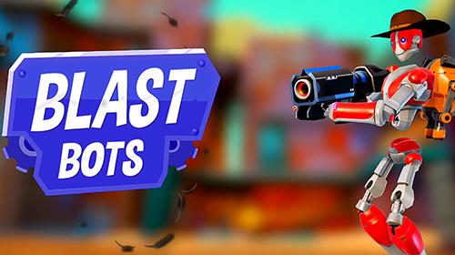 Ladda ner Blast bots: Android Shooter spel till mobilen och surfplatta.