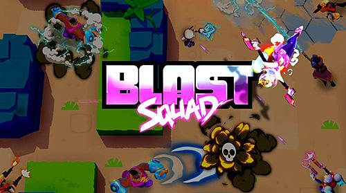 Ladda ner Blast squad: Android  spel till mobilen och surfplatta.