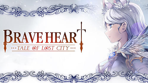 Ladda ner Brave heart :Tale of lost city: Android Strategy RPG spel till mobilen och surfplatta.
