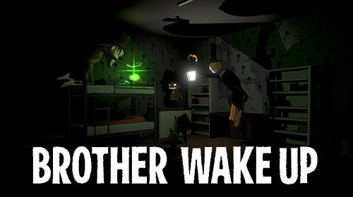 Ladda ner Brother, wake up: Android  spel till mobilen och surfplatta.