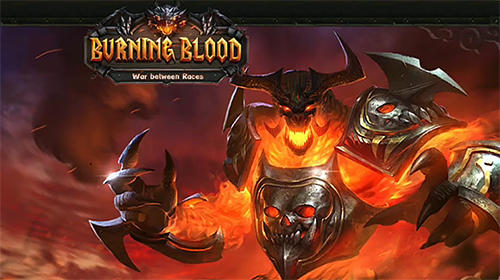 Ladda ner Burning blood: War between races: Android Action RPG spel till mobilen och surfplatta.