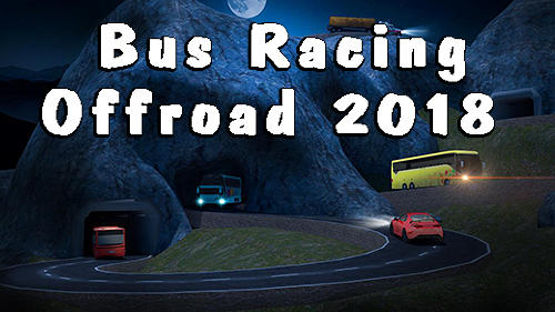 Ladda ner Bus racing: Offroad 2018: Android  spel till mobilen och surfplatta.