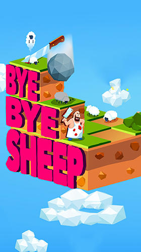 Ladda ner Bye bye sheep: Android Time killer spel till mobilen och surfplatta.
