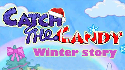 Ladda ner Catch the candy: Winter story på Android 4.1 gratis.
