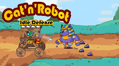 Ladda ner Cat'n'robot: Idle defense på Android 4.0 gratis.