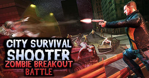 Ladda ner City survival shooter: Zombie breakout battle: Android Third-person shooter spel till mobilen och surfplatta.