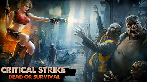 Ladda ner Critical strike: Dead or survival: Android First-person shooter spel till mobilen och surfplatta.