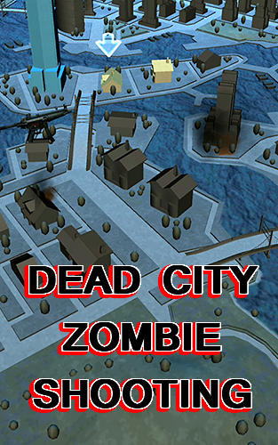 Ladda ner Dead city: Zombie shooting offline: Android Action spel till mobilen och surfplatta.