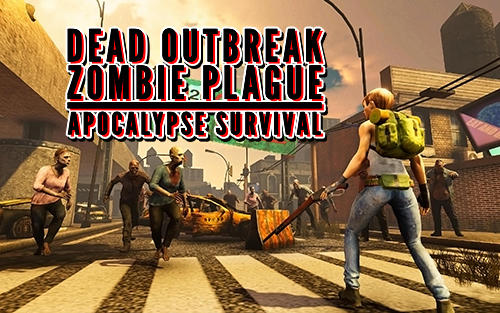 Ladda ner Dead outbreak: Zombie plague apocalypse survival: Android Zombie spel till mobilen och surfplatta.
