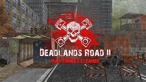 Ladda ner Deadlands road 2: Mad zombies cleaner: Android  spel till mobilen och surfplatta.