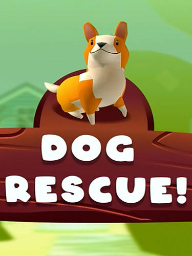 Ladda ner Dog rescue!: Android Arkadspel spel till mobilen och surfplatta.