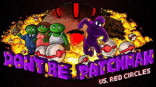 Ladda ner Don't be patchman vs. red circles: Android Pixel art spel till mobilen och surfplatta.