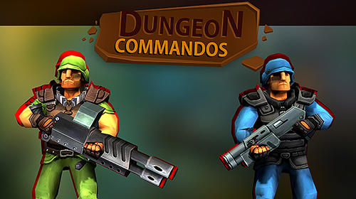 Ladda ner Dungeon commandos: Android First-person shooter spel till mobilen och surfplatta.