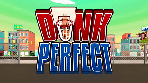 Dunk perfect: Basketball