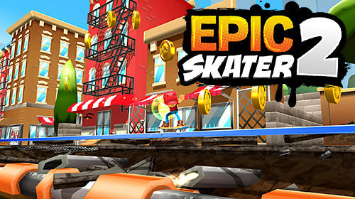 Ladda ner Epic skater 2: Android Skate spel till mobilen och surfplatta.