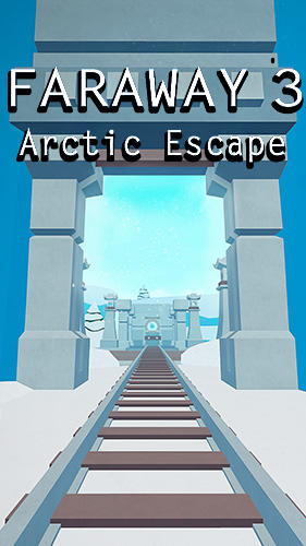 Ladda ner Faraway 3: Arctic escape: Android First-person adventure spel till mobilen och surfplatta.