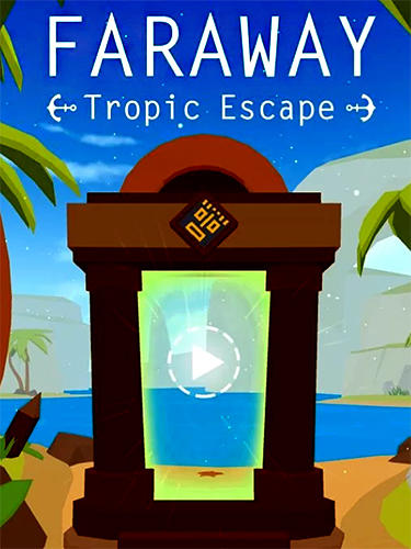 Ladda ner Faraway: Tropic escape: Android First-person adventure spel till mobilen och surfplatta.