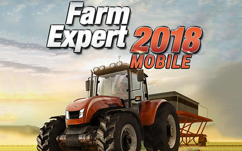 Ladda ner Farm expert 2018 mobile: Android  spel till mobilen och surfplatta.