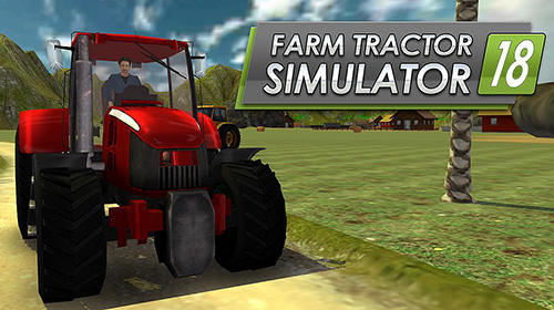 Ladda ner Farm tractor simulator 18: Android  spel till mobilen och surfplatta.