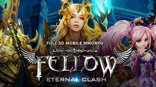 Ladda ner Fellow: Eternal clash: Android MMORPG spel till mobilen och surfplatta.