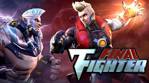 Ladda ner Final fighter: Android Fightingspel spel till mobilen och surfplatta.