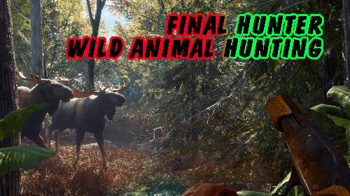 Ladda ner Final hunter: Wild animal hunting: Android  spel till mobilen och surfplatta.