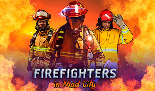 Ladda ner Firefighters in Mad City: Android  spel till mobilen och surfplatta.