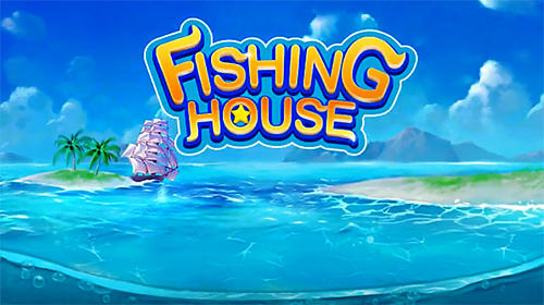 Ladda ner Fishing house: Fishing go: Android Time killer spel till mobilen och surfplatta.