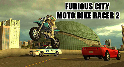 Ladda ner Furious city moto bike racer 2: Android  spel till mobilen och surfplatta.