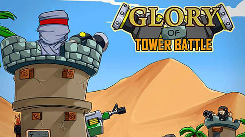 Ladda ner Glory of tower battle: Android Tower defense spel till mobilen och surfplatta.