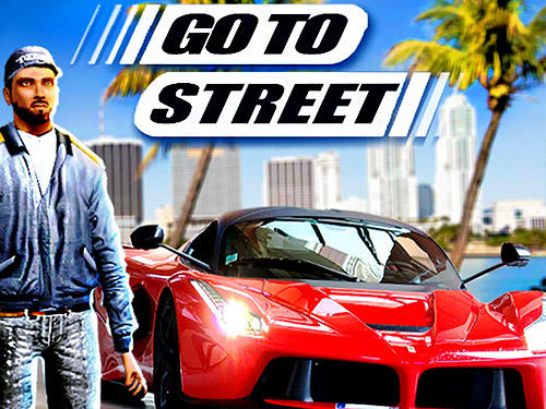 Ladda ner Go to street: Android  spel till mobilen och surfplatta.