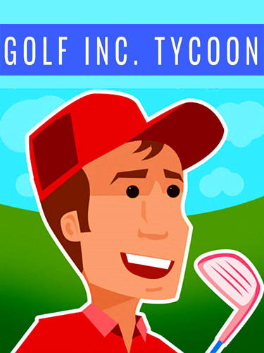 Ladda ner Golf Inc. tycoon: Android  spel till mobilen och surfplatta.