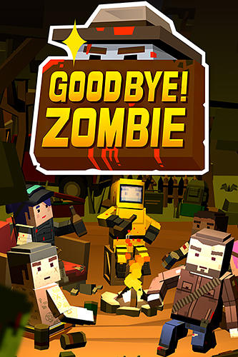 Ladda ner Good bye! Zombie: Android  spel till mobilen och surfplatta.
