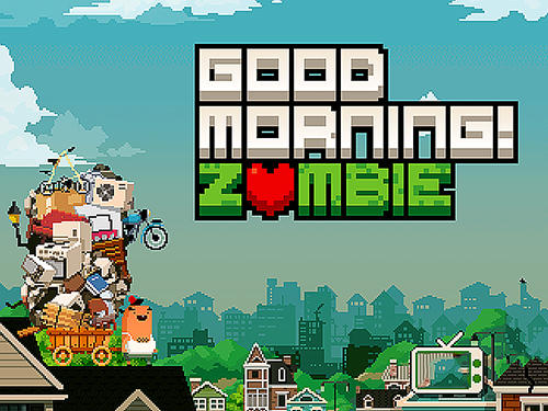 Ladda ner Good morning! Zombie: Android Time killer spel till mobilen och surfplatta.