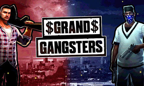 Ladda ner Grand gangsters 3D: Android  spel till mobilen och surfplatta.