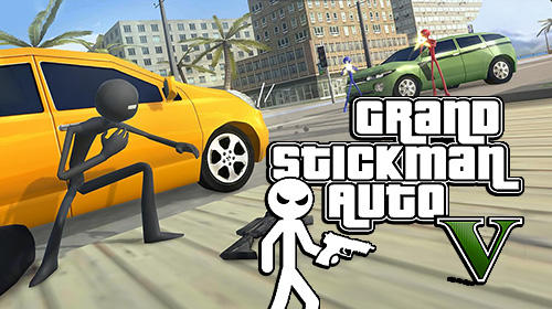 Ladda ner Grand stickman auto 5: Android Stickman spel till mobilen och surfplatta.