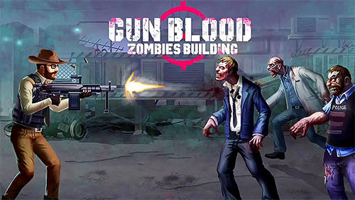 Gun blood zombies building